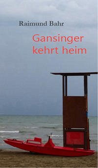 Gansinger kehrt heim - Bahr, Raimund