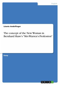 The concept of the New Woman in Bernhard Shaw's &quote;Mrs Warren's Profession&quote;