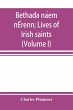 Bethada na¿em nE¿renn; Lives of Irish... - Bild 1