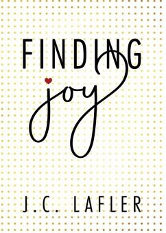 Finding Joy - Lafler, J. C.