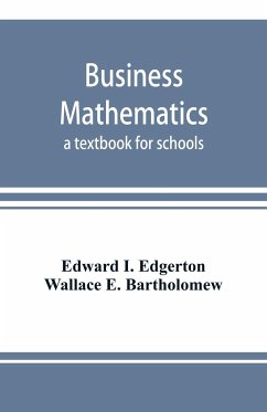 Business mathematics; a textbook for schools - I. Edgerton, Edward; E. Bartholomew, Wallace