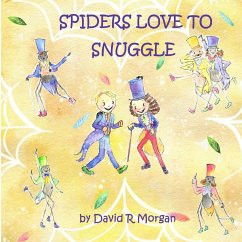 Spiders Love To Snuggle - Morgan, David R
