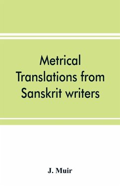 Metrical translations from Sanskrit writers - Muir, J.