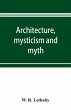Architecture, mysticism and myth - Bild 1