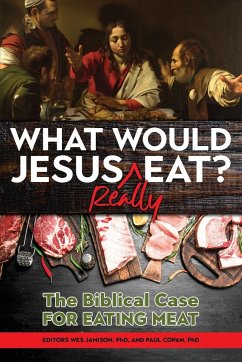 What Would Jesus REALLY Eat? - Copan, Paul; Jamison, Wes; Kaiser, Walter