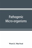 Pathogenic micro-organisms. A text-book of microbiology for physicians and students of medicine. (Based upon Williams' Bacteriology)