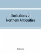 Illustrations of northern antiquities,... - Bild 1