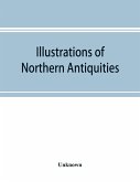 Illustrations of northern antiquities, from the earlier Teutonic and Scandinavian romances; being an abstract of the Book of heroes, and Nibelungen lay