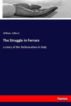 The Struggle in Ferrara - Gilbert, William