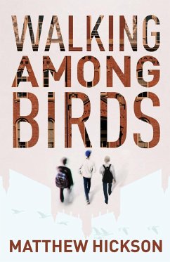 Walking Among Birds - Hickson, Matthew