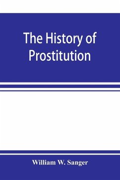 The history of prostitution - W. Sanger, William
