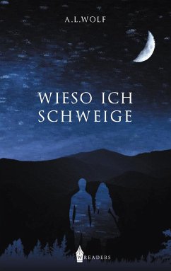 Wieso ich schweige - Wolf, A. L.