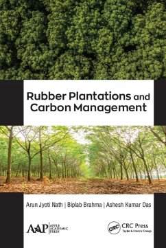 Rubber Plantations and Carbon Management (eBook, ePUB) - Nath, Arun Jyoti; Brahma, Biplab; Kumar Das, Ashesh