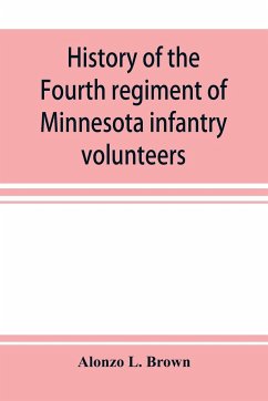 History of the Fourth regiment of Minnesota infantry volunteers during the great rebellion, 1861-1865 - L. Brown, Alonzo
