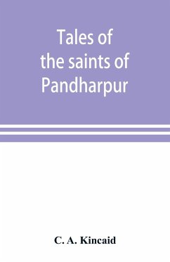 Tales of the saints of Pandharpur - A. Kincaid, C.
