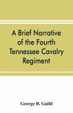 A brief narrative of the Fourth Tennessee Cavalry Regiment, Wheeler's Corps, Army of Tennessee