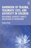 Handbook of Trauma, Traumatic Loss, and Adversity in Children (eBook, ePUB)