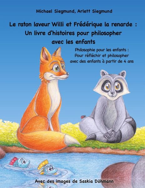 Le raton laveur Willi et Frédérique la renarde: Un livre d'histoires pour philosopher avec les enfants (eBook, ePUB)