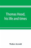 Thomas Hood, his life and times