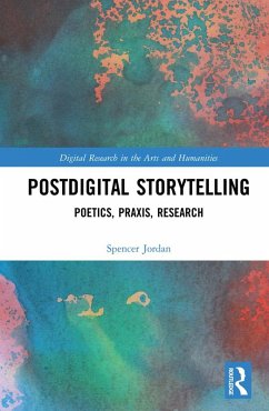 Postdigital Storytelling (eBook, ePUB) - Jordan, Spencer