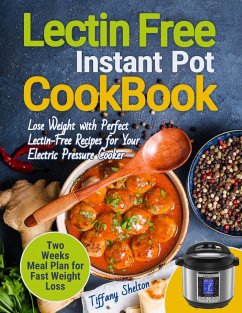 Lectin Free Cookbook Instant Pot - Shelton, Tiffany