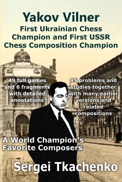 Yakov Vilner, First Ukrainian Chess Champion and First USSR Chess Composition Champion - Tkachenko, Sergei