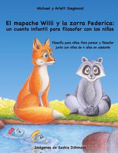 El mapache Willi y la zorra Federica: un cuento infantil para filosofar con los niños (eBook, ePUB) - Siegmund, Michael; Siegmund, Arlett