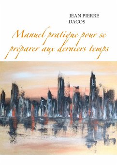 Cover Manuel pratique pour se préparer aux derniers temps (eBook, ePUB)