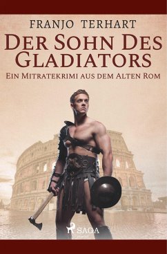 Der Sohn des Gladiators - Ein Mitratekrimi aus dem Alten Rom - Terhart, Franjo