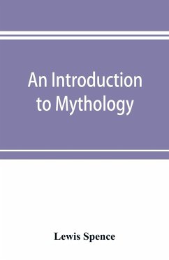 An introduction to mythology - Spence, Lewis