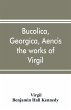 Bucolica, Georgica, Aencis the works of... - Bild 1