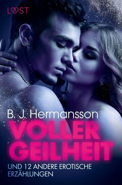 Voller Geilheit und 12 andere erotische Erzählungen - Hermansson, B. J.