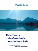 Reichtum - ein Geschenk zur rechten Zeit (eBook, ePUB) Reichtum - ein Geschenk zur rechten Zeit (eBook, ePUB)