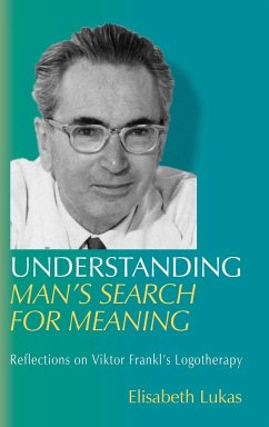 Understanding Man's Search for Meaning - Lukas, Elisabeth S