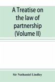 A treatise on the law of partnership (Volume II)