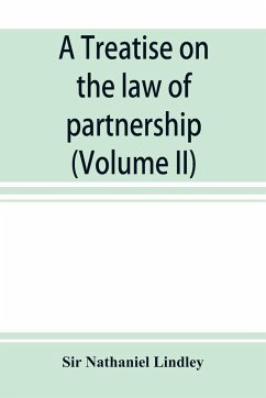 A treatise on the law of partnership (Volume II) - Nathaniel Lindley