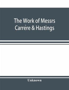 The Work of Messrs. Carre¿re & Hastings; The Architectural Record - Unknown