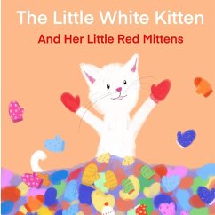 The Little White Kitten and Her Little Red Mittens - Sizemore, Terrie