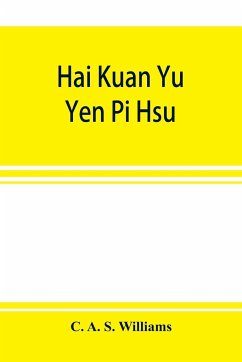 Hai kuan yu¿ yen pi hsu¿; An Anglo-Chinese glossary for customs and commercial use - A. S. Williams, C.