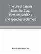The life of Cassius Marcellus Clay.... - Bild 1