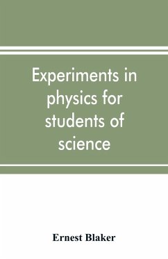 Experiments in physics for students of science - Blaker, Ernest