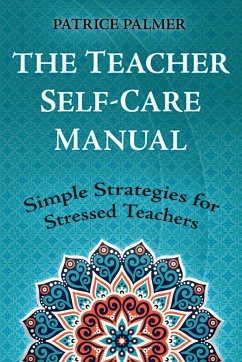 The Teacher Self-Care Manual - Palmer, Patrice