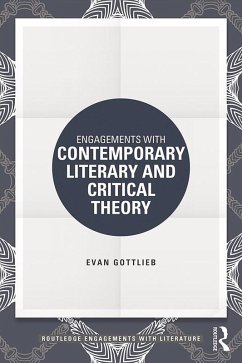 Engagements with Contemporary Literary and Critical Theory (eBook, PDF) - Gottlieb, Evan