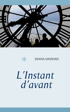 L'Instant d'avant (eBook, ePUB) - Haddad, Diana