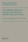 The Statistical Nature of Strength and Lifetime in Polymer Films and Fibers (eBook, PDF)