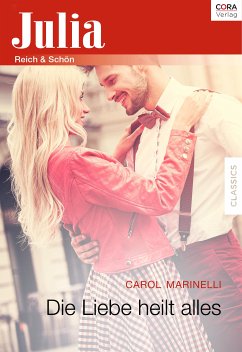 Die Liebe heilt alles (eBook, ePUB) - Marinelli, Carol