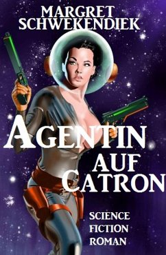 Agentin für Catron (eBook, ePUB) - Schwekendiek, Margret