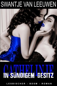 Cathelinje - In sündigem Besitz (eBook, ePUB) - Leeuwen, Swantje van