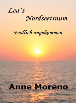 Leas Nordseetraum. Endlich angekommen (eBook, ePUB) - Moreno, Anne