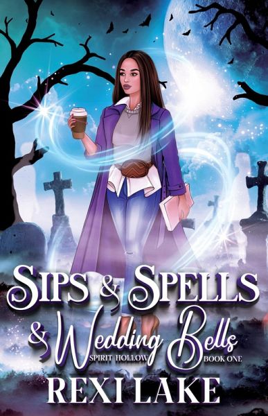 Sips and Spells and Wedding Bells (Spirit Hollow, #1) (eBook, ePUB) Sips and Spells and Wedding Bells (Spirit Hollow, #1) (eBook, ePUB)